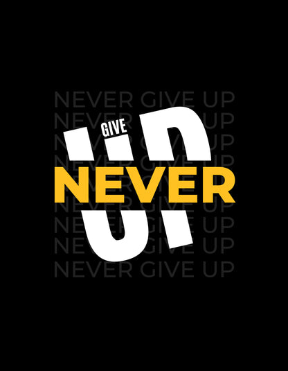 Never Give Up Motivational Tee - The Baggy Vibe